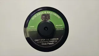 Can't Stop The Warrior – Dixie Peach – Warrior Dub – King Earthquake – SOLD7007