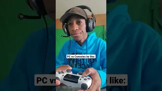 PC vs Console players be like...