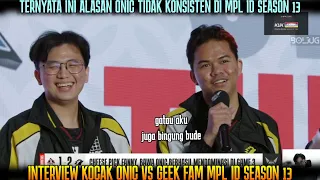 TANGGAPAN SANZ ABIS KALAH LAWAN EVOS! INTERVIEW KOCAK ONIC VS GEEK FAM MPL ID S13