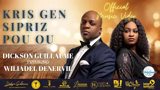 DICKSON GUILLAUME Feat. WILIADEL DENERVIL - KRIS GEN SIPRIZ POU OU (Official Video)