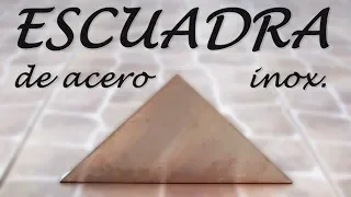 ESCUADRA DE ACERO, inoxidable y muy fácil de hacer