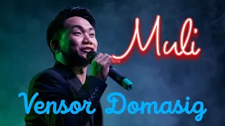 Muli by Vensor Domasig✨💙#vensordomasighomecomingconcert2024