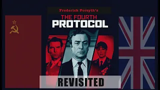 The Fourth Protocol (Revisited) | Analyzing Frederick Forsyth's Cold War Classic