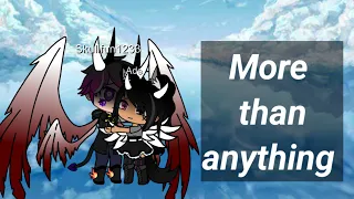More Than Anything // GCMV // Song Made By @SpindleHorse // GACHA CLUB //