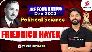 JRF Foundation Dec 2023 | Friedrich Hayek | Political Science | Pradyumn Sir