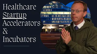 Healthcare Startup Accelerators and Incubators Explained