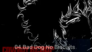 Cowboy Bebop Original Soundtrack 1( 04. Bad Dog No Biscuits)