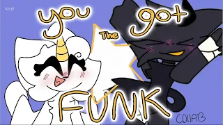 you got the funk!  animation meme // collab with @Kitty_Animates !!