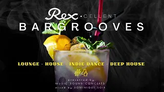 MELODIC BARGROOVES BEATS - The Ultimate Mix of House ☆ Lounge ☆ Indie Dance mixed by DOMINIQUE SOIR