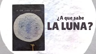 ¿A qué sabe la luna? · Cuento infantil · Editorial Kalandraka