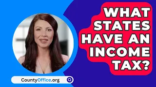 What States Have An Income Tax? - CountyOffice.org