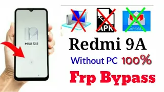 Redmi 9A Frp Bypass || Redmi 9A (MIUI12.5) Frp Bypass Without PC Latest Update💥💥