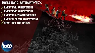 How to World War Z: Aftermath-100% Achievements Done on Steam