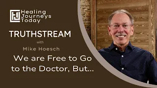 We Are Free to Go to the Doctor, But ... | Mike Hoesch