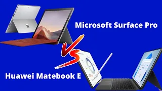 Huawei Matebook E vs Microsoft Surface || مقارنة نادرة: هواوي لابتوب اي ضد مايكروسوفت سيرفس برو