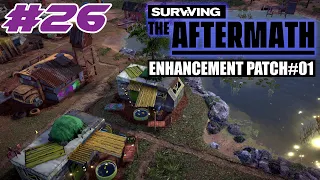 Surviving the Aftermath - Enhancement Patch #1 - Let's Play - #26