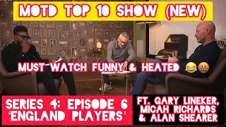 MOTD Top 10 Show | Series 4: EP 6 ‘England Players’ Ft. Gary Lineker, Micah Richards & Alan Shearer