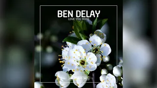 Ben Delay - Love You More (Superdope Remix)
