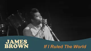 James Brown - If I Ruled The World (Live at the Boston Garden, Apr 5, 1968)