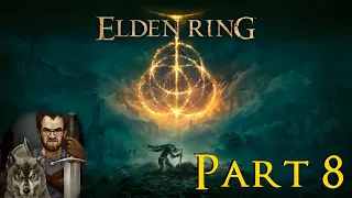 ELDEN RING First Playthrough (Pt. 8)