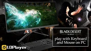 How to Play Black Desert Mobile on PC with LDPlayer