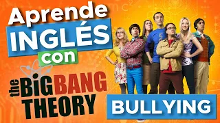 Aprende inglés con The Big Bang Theory - Bullying