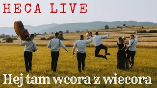 Heca -  Hej tam wcora z wiecora LIVE