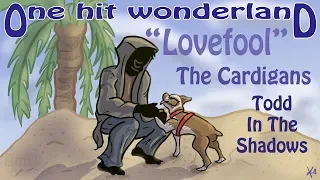ONE HIT WONDERLAND: "Lovefool" by The Cardigans