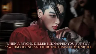 When a psycho killer kidnapped you but you saw him crying and hurting himself midnight - pt 1