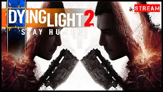 Dying Light 2 Stay Human (часть 23) Прохождение игры на Русском Запись Стрима