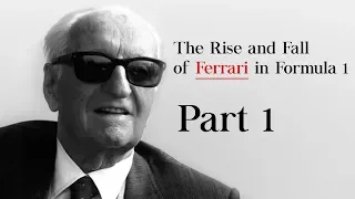 The Rise and Fall of Ferrari - Part 1