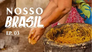 Dendê, a base de tudo! - Nosso Brasil episódio 3