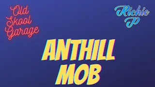 Old Skool Garage - Anthill Mob mix - UK Garage