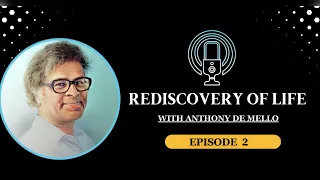 Rediscovery of Life - Anthony De Mello