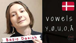 Basic Danish: Learn to Pronounce Danish VOWELS Pt. 1/2