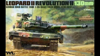 Огляд збірної моделі 1/35 німецького танка LEOPARD II Revolution II 130mm GUN , Tiger Model 4613