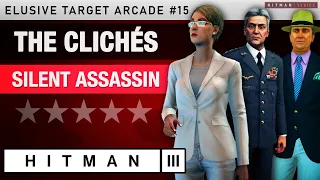 HITMAN 3 - "The Clichés" Elusive Target Arcade #15 - Silent Assassin Rating