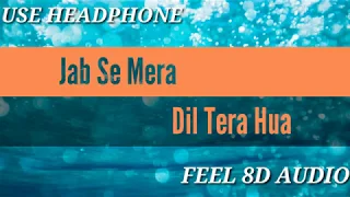 Jab Se Mera Dil Tera Hua 8D Audio Song. From:Amavas, Aarman Malik & Palak Muchhal