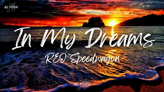 REO Speedwagon - In My Dreams (Lyrics)