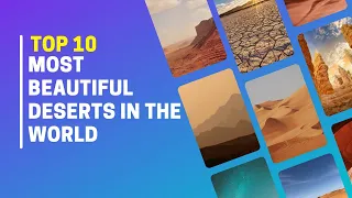 Top 10 Most Beautiful Deserts in The World