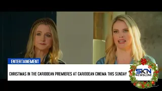 CHRISTMAS IN THE CARIBBEAN PREMIERES AT CARIBBEAN CINEMA THIS SUNDAY