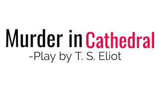 Murder in Cathedral: Play by T. S. Eliot in Hindi summary Explanation and full analysis