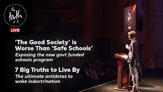The Truth of It | The Good Society’ is Worse Than ‘Safe Schools’  | 7 Big Truths to Live By | Ep. 73