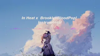 In Heat x BrooklynBloodPop! Instrumental