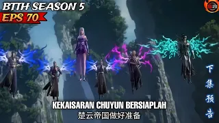 PERJALANAN MENUJU KEKAISARAN CHUYUN - Btth Season 5 Episode 70 Sub Indo