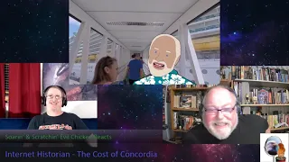 Soarin' & Scratchin' Reacts to The Cost of Concordia by Internet Historian - (no HD on this one)