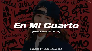 Lara91k ft. Saramalacara - 'En Mi Cuarto' [instrumental/karaoke] Letra