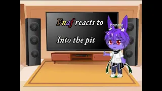 Fnaf 1 reacts to into the pit/ part 11