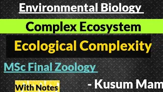 Ecological Complexity / Ecosystem Complexity || Environmental Biology || MSc Zoology || By kusum