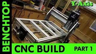 Building a Benchtop CNC -Part 1 - Y-Axis